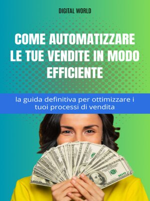 cover image of Come automatizzare le tue vendite in modo efficiente--la guida definitiva per ottimizzare i tuoi processi di vendita